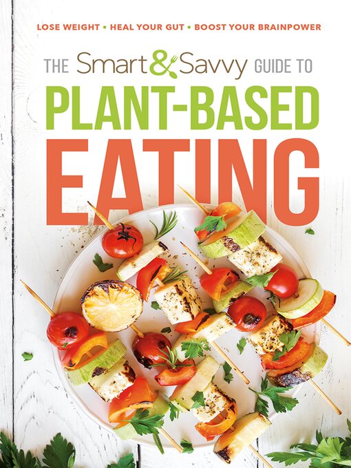 Title details for The Smart and Savvy Guide to Plant-Based Eating by Siloam - Available